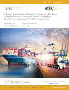 Achieving Excellence for California’s Freight System: Developing Competitiveness and Performance Metrics; Incorporating Sustainability, Resilience, and Workforce Development 