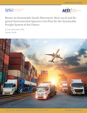 Routes to Sustainable Goods Movement: How Local and Regional Governmental Agencies Can Plan for the Sustainable Freight System of the Future