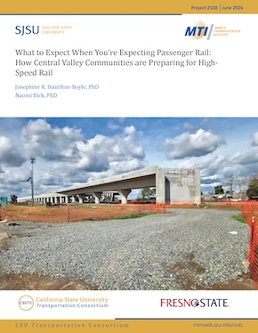 What to Expect When You’re Expecting Passenger Rail: How Central Valley Communities are Preparing for High-Speed Rail