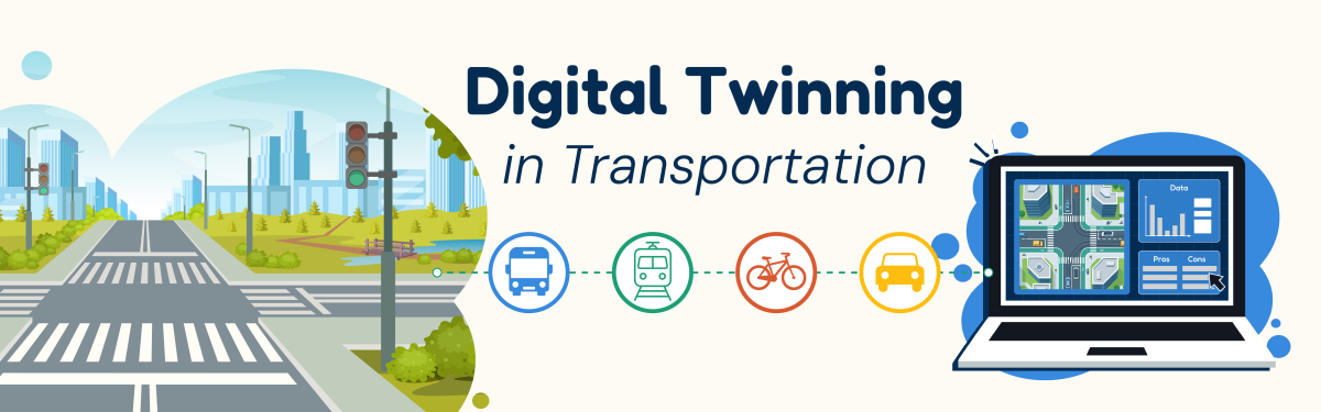 The Digital Twin Challenge: Building Better Transportation. Test It Before You Build It!